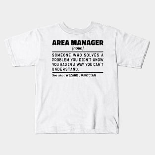 Funny Area Manager Noun Sarcstic Sayings Area Manager Humor Quotes Cool Kids T-Shirt